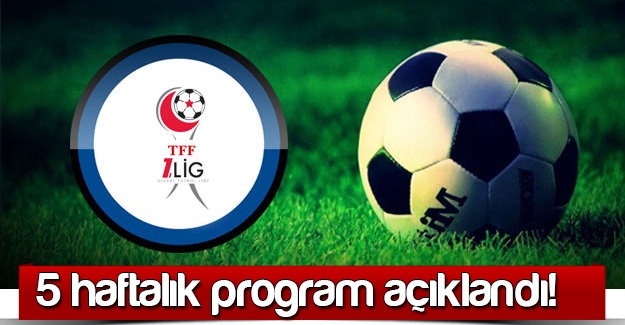 5 haftalık program açıklandı!