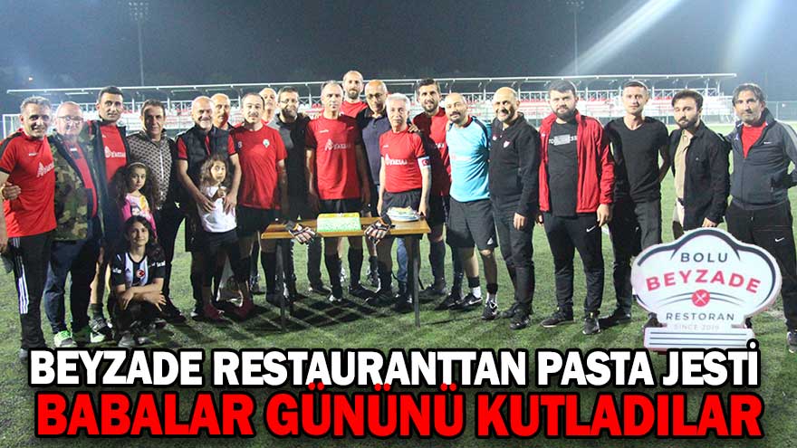 BEYZADE RESTAURANTTAN PASTA JESTİ BABALAR GÜNÜNÜ KUTLADILAR