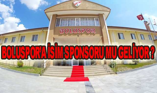 Boluspor'a İsim Sponsorumu Geliyor?