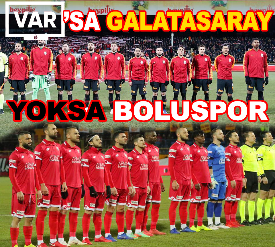 Galasaraya VAR Boluspora YOK!