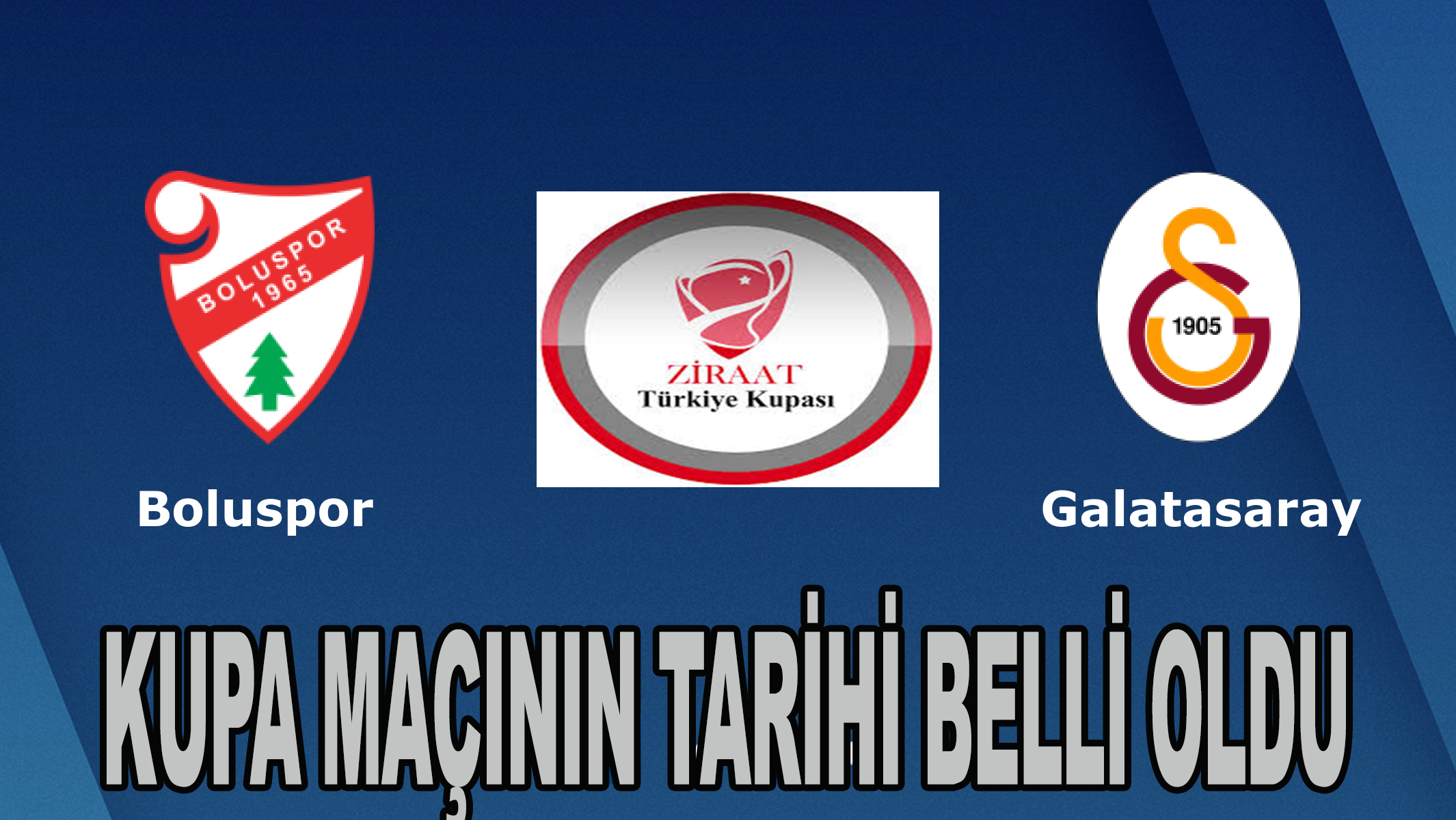 KUPA MAÇININ TARİHİ BELLİ OLDU