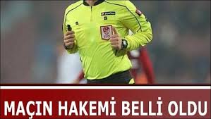 Maçın hakemi belli oldu