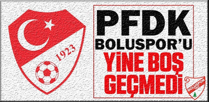 PFDK YİNE BOŞ GEÇMEDİ