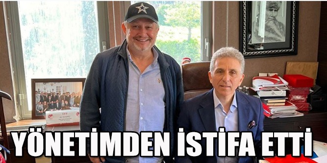 Yönetimden İstifa Etti