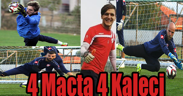 4 Maçta 4 Kaleci