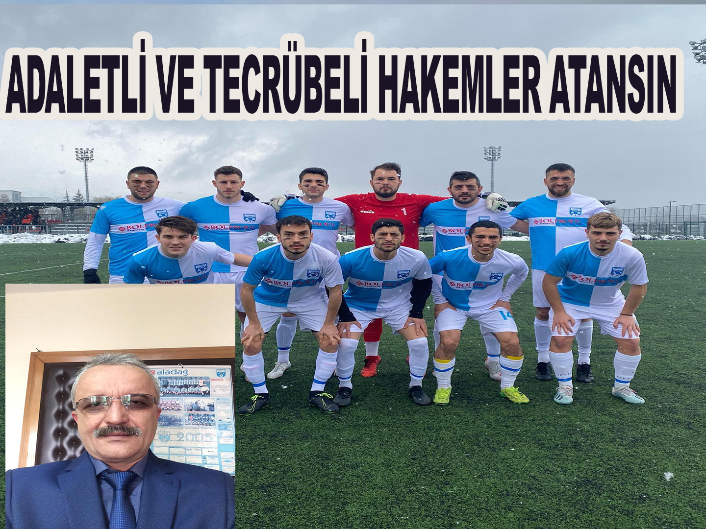 ADALETLİ VE TECRÜBELİ HAKEMLER ATANSIN