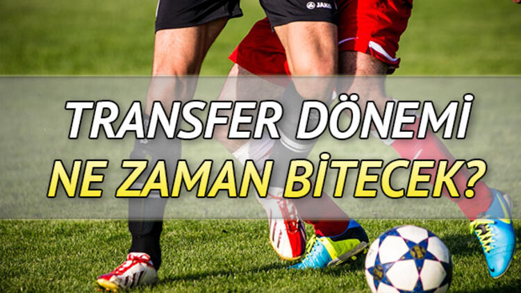 Ara Transfer Ne Zaman Bitiyor?