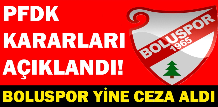 BOLUSPOR'A PFDK'DAN CEZA