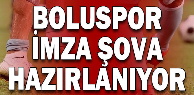 BOLUSPOR'DA  İMZA ŞOV 