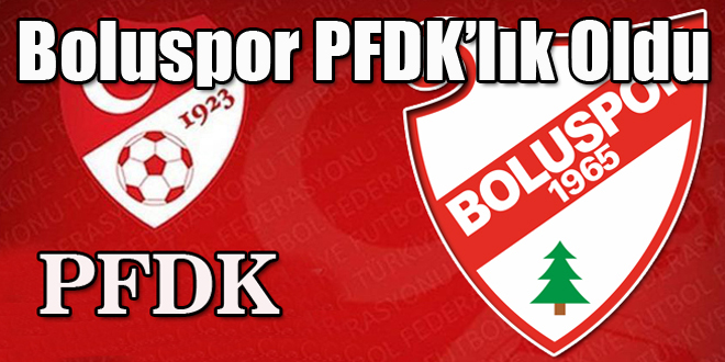 Boluspor PFDK’ya sevk edildi