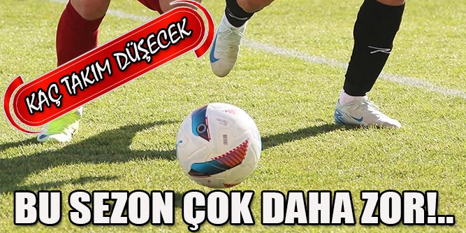 Bu Sezon 5 Takım Düşecek