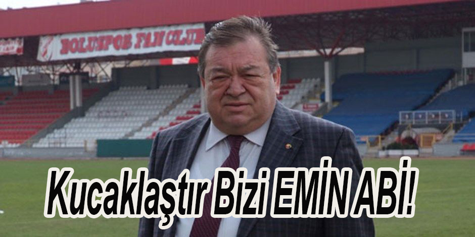 KUCAKLAŞTIR BİZİ EMİN ABİ  ?