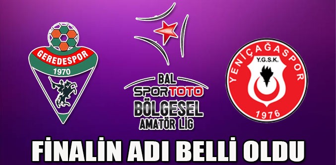 Finalin Adı: Geredespor – Yeniçağaspor