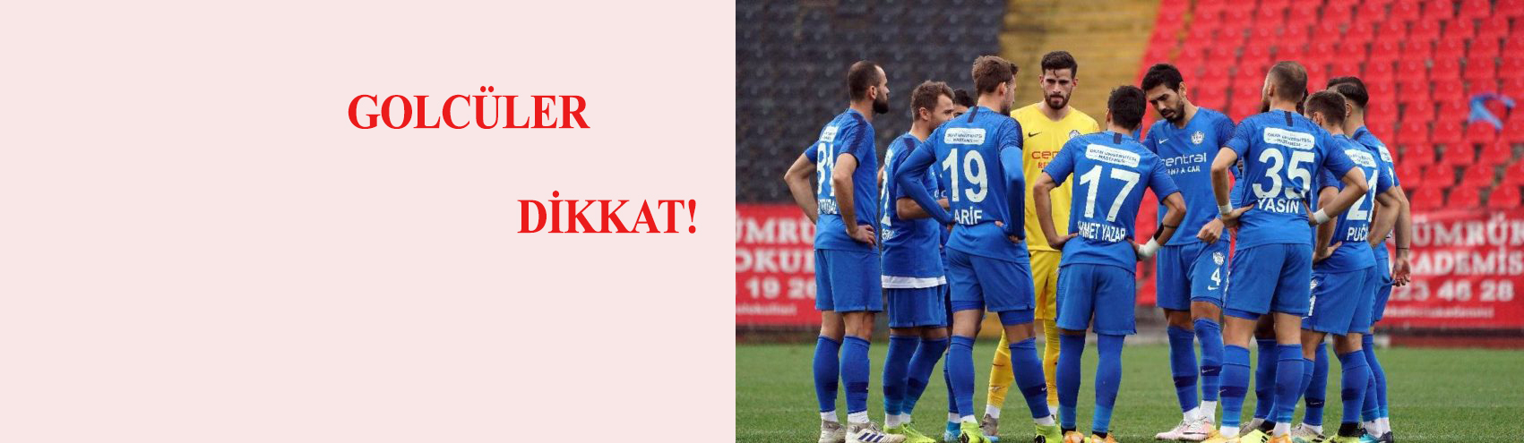 GOLCÜLERE DİKKAT!