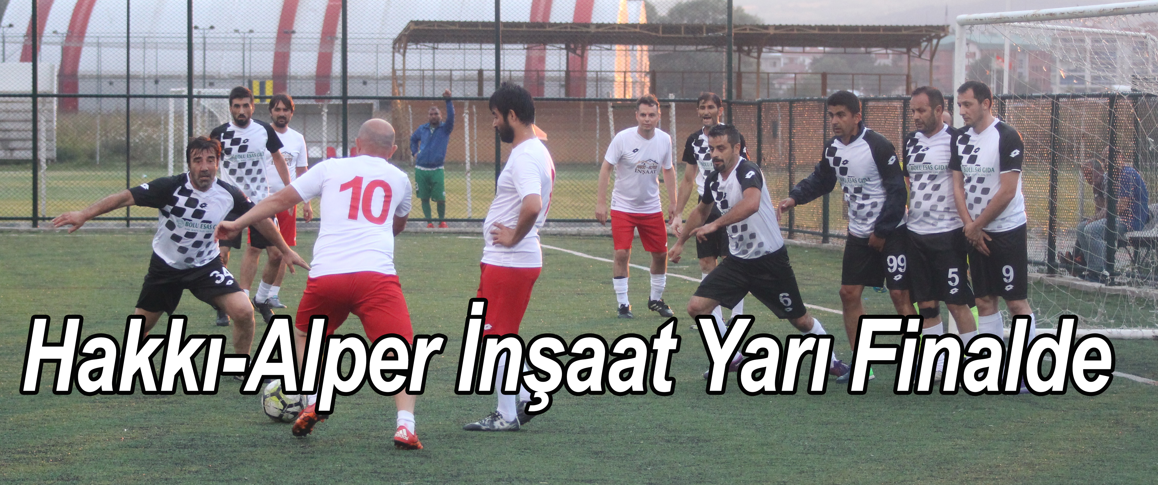 HAKKI ALPER İNŞAAT YARI FİNALDE
