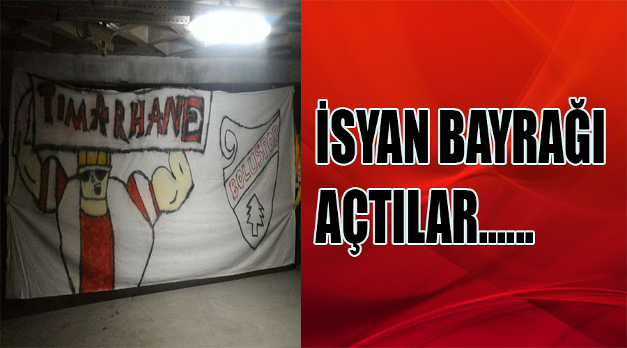 İSYAN BAYRAĞI AÇTILAR..