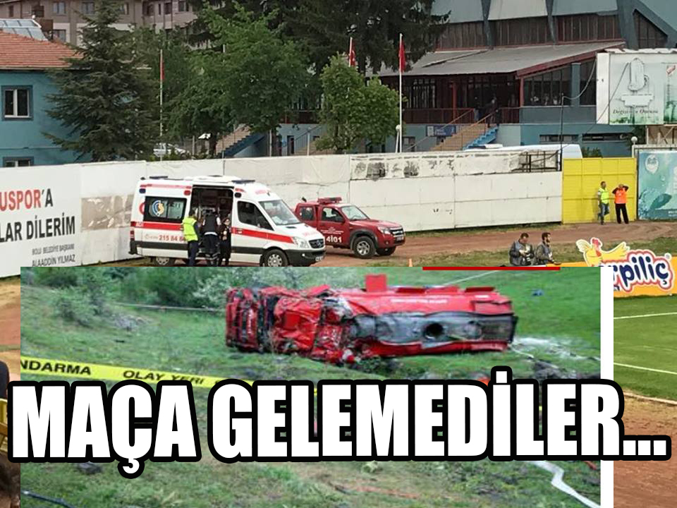 Maça Gelemediler