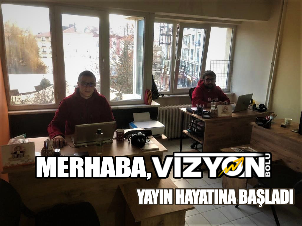 MERHABA VİZYON BOLU...