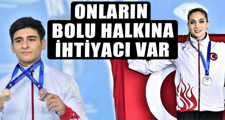 ONLARIN BOLU HALKINA İHTİYACI VAR.