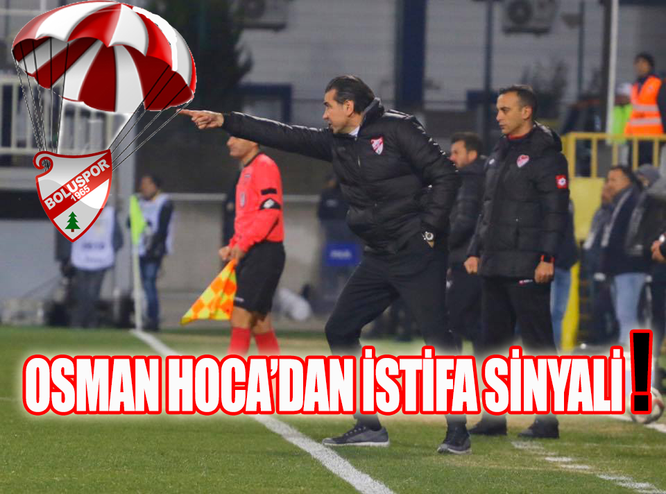 OSMAN HOCADAN İSTİFA SİNYALİ !