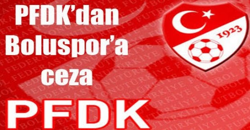 PFDK'DAN BOLUSPOR'A CEZA