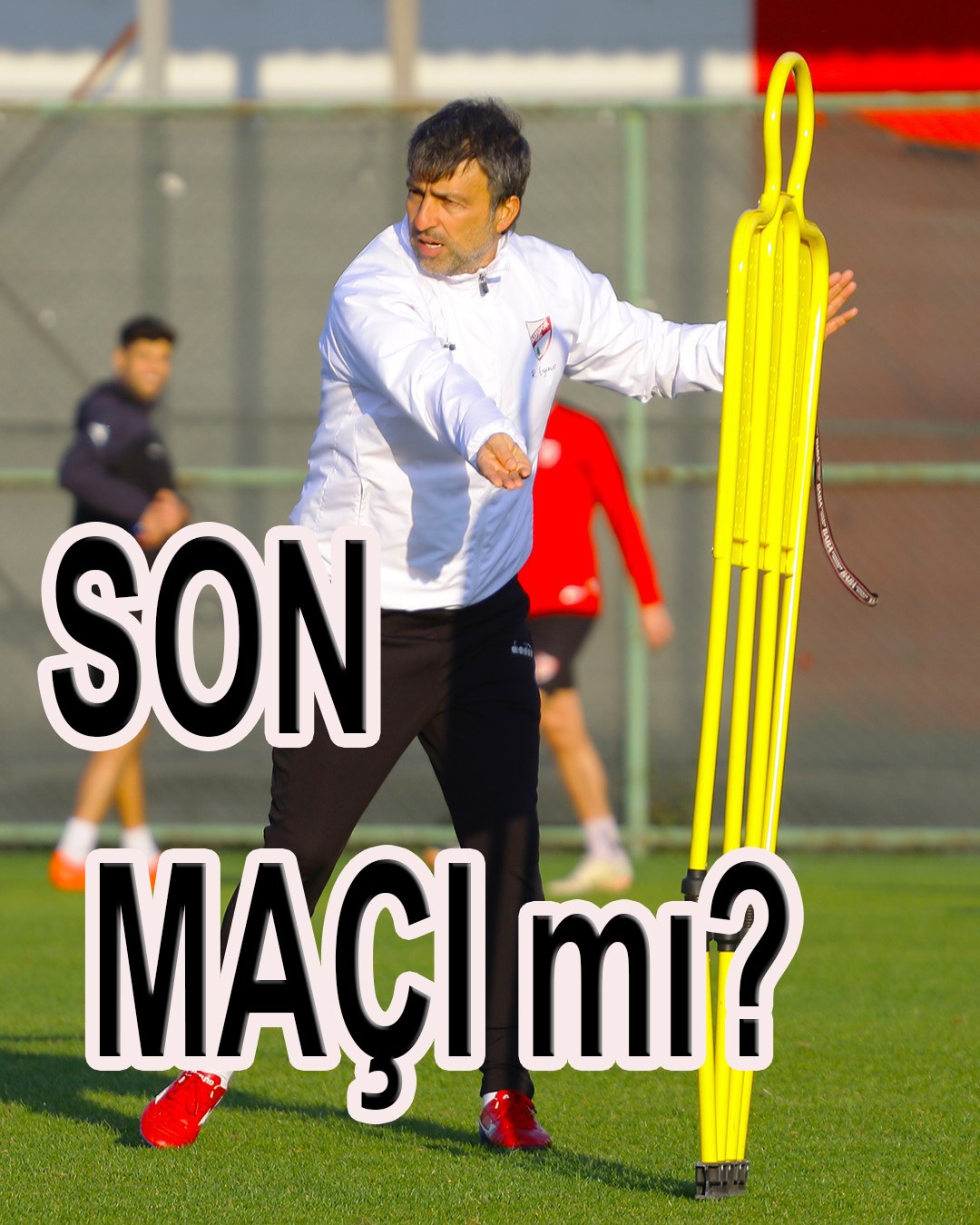 Son Maçı mı Olacak?