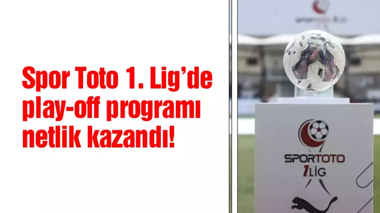 TFF 1. Lig play-off turunun programını açıkladı.