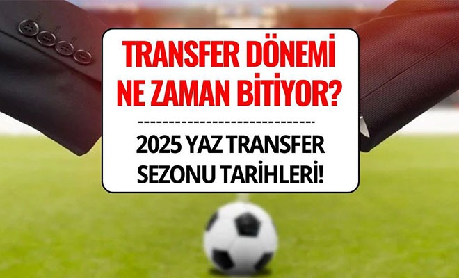 Transfer Dönemi Ne Zaman Bitiyor?