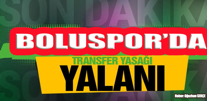 TRANSFER YASAĞI HABERLERİ YALAN ÇIKTI