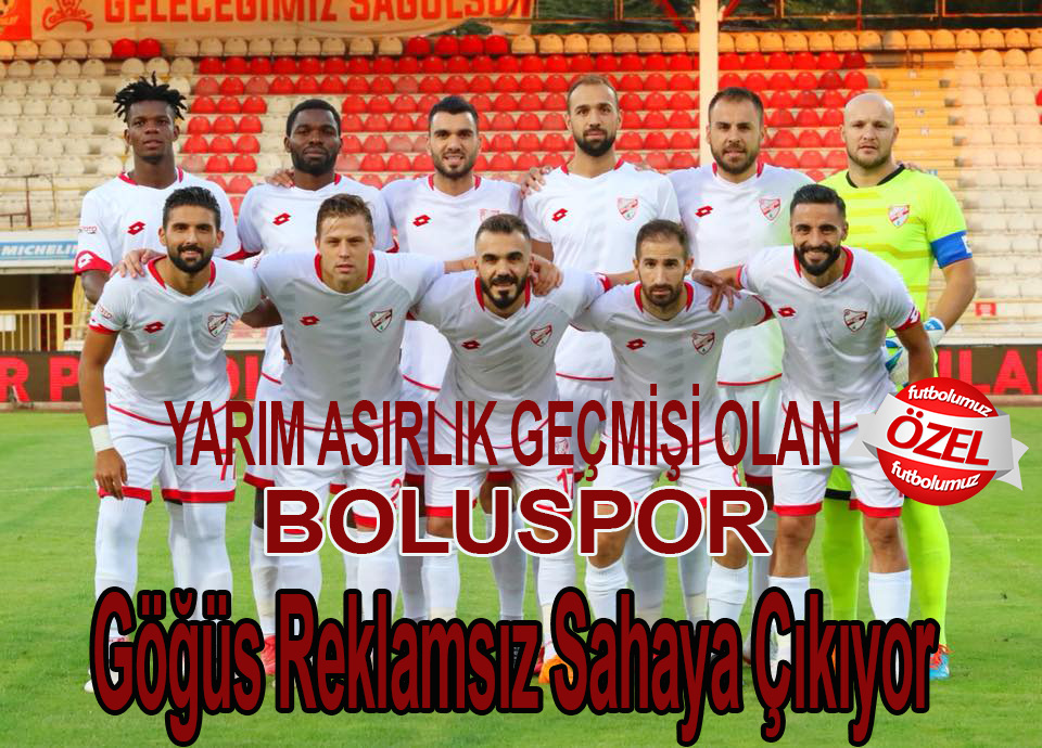 Yarım asırlık Boluspor, göğüs reklamsız sahaya çıkıyor