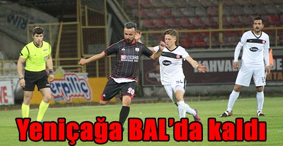 Yeniçağ BALa Devam Dedi